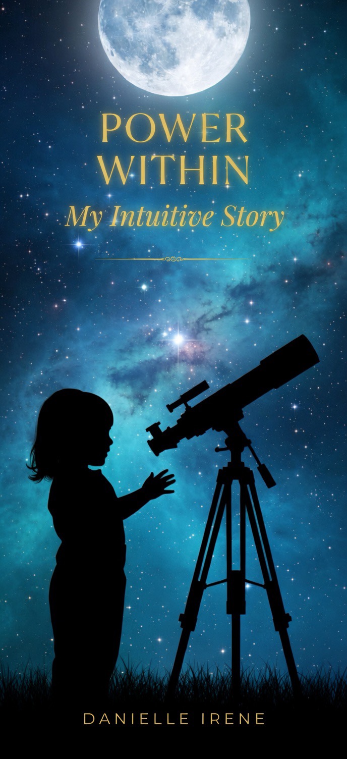 Power Within: My Intuitive Story, by Danielle Irene